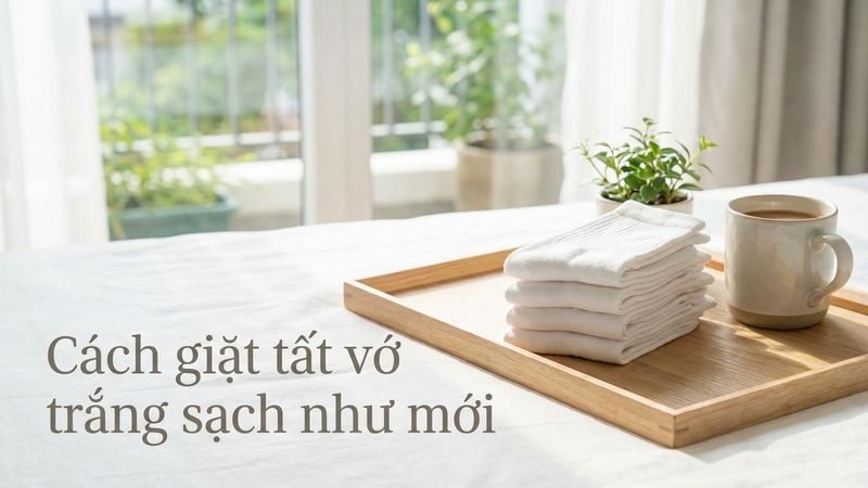 Cách giặt tất vớ trắng sạch như mới